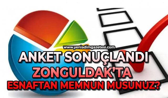 Anket sonuçlandı: Zonguldak’ta esnaftan memnun musunuz?