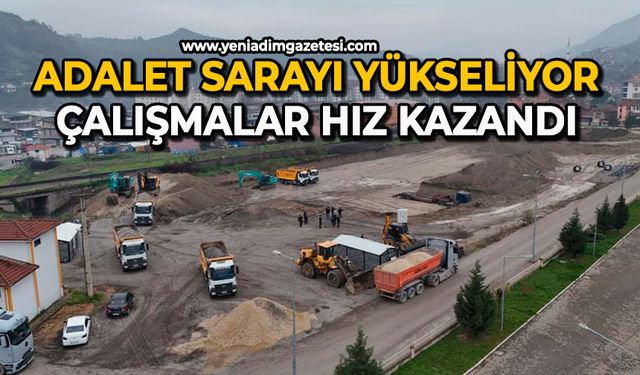 Adalet sarayı yükseliyor: Çalışmalar hız kazandı