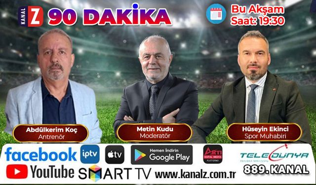 90 Dakika Bu Akşam KANAL Z'de