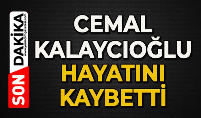 Cemal Kalaycıoğlu hayatını kaybetti
