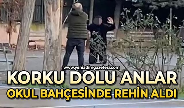 Kızını rahatsız ettiğini iddia ettiği genci okul bahçesinde rehin aldı