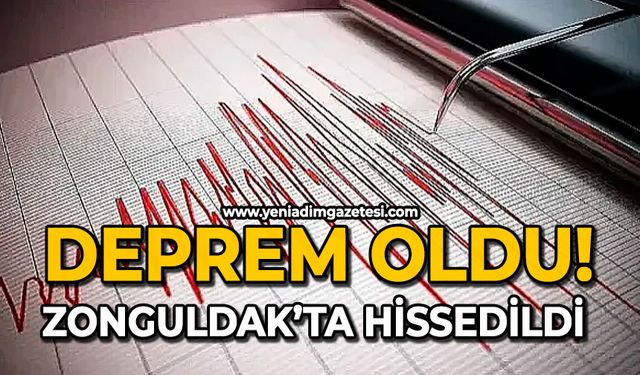 Deprem oldu: Zonguldak’ta hissedildi