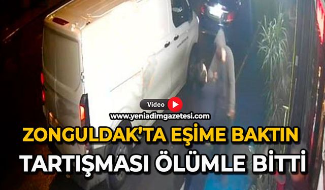 Zonguldak’ta eşime baktın tartışması ölümle bitti