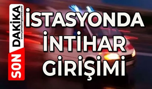 İstasyonda intihar girişimi