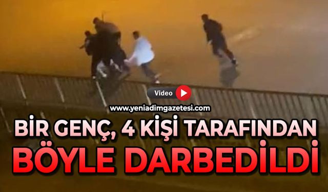 Bir genç, 4 kişi tarafından böyle darbedildi