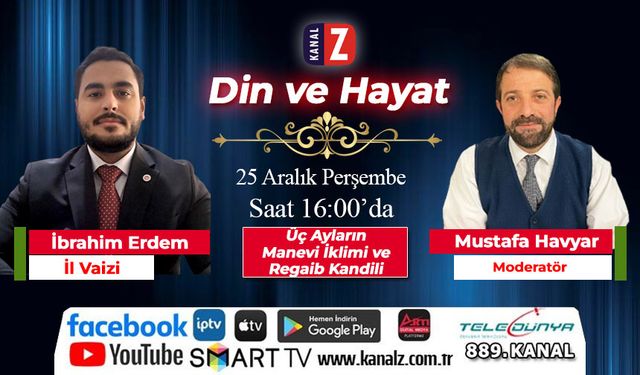Din ve Hayat 25 Aralık Perşembe KANAL Z'de