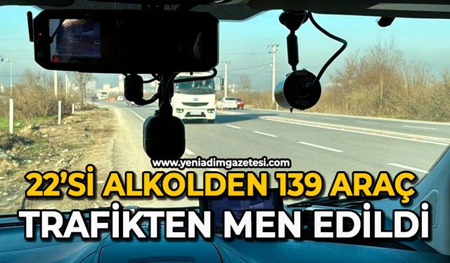 22'si alkolden 139 araç trafikten men edildi