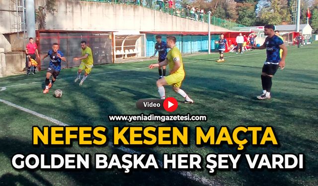 Nefes kesen maçta golden başka her şey vardı