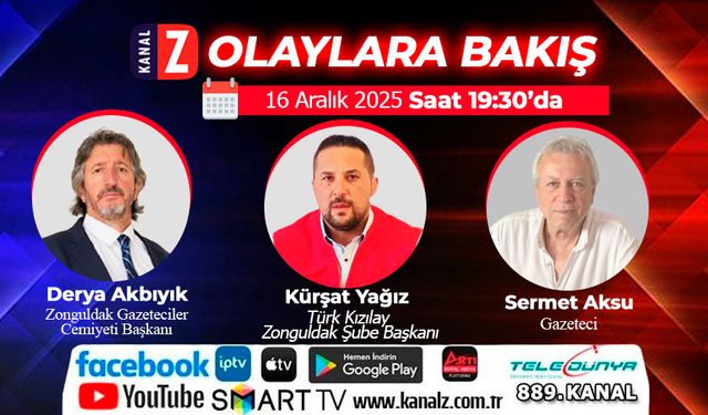Olaylara Bakış 16 Aralık Salı Kanal Z'de