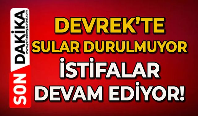 Devrek’te sular durulmuyor: İstifalar devam ediyor