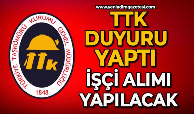 TTK duyuru yaptı: İşçi alımı yapılacak