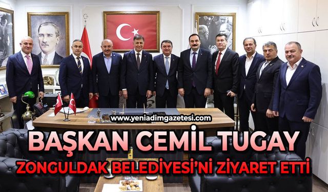 Cemil Tugay Zonguldak Belediyesi’ni ziyaret etti
