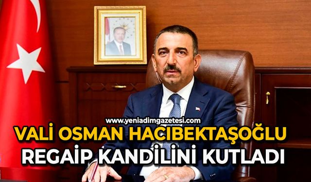 Vali Osman Hacıbektaşoğlu, Regaip Kandilini kutladı