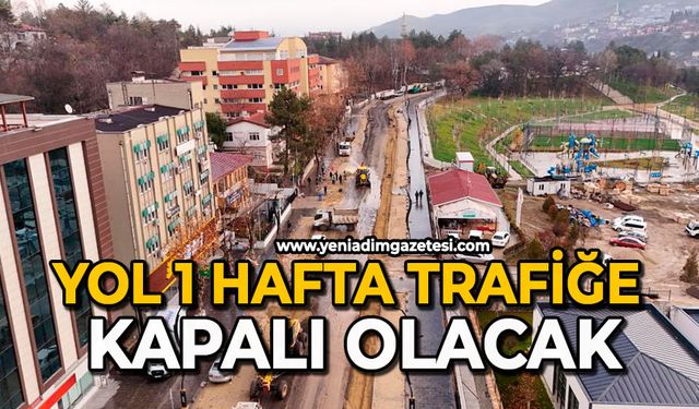 Yol 1 hafta trafiğe kapalı olacak