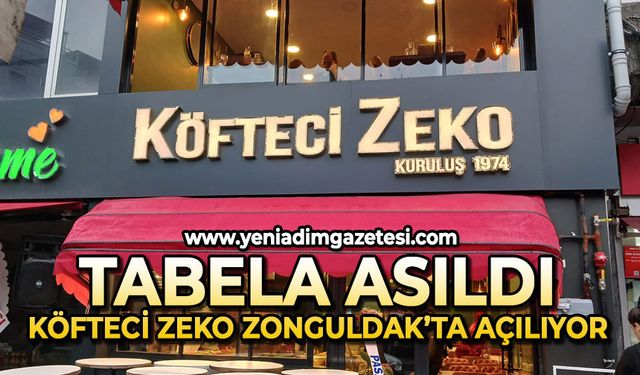 Tabelası asıldı: Köfteci Zeko Zonguldak’ta açılıyor