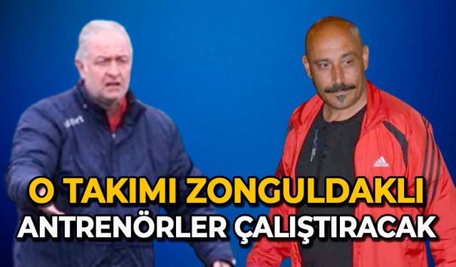 O takımı Zonguldaklı antrenörler çalıştıracak