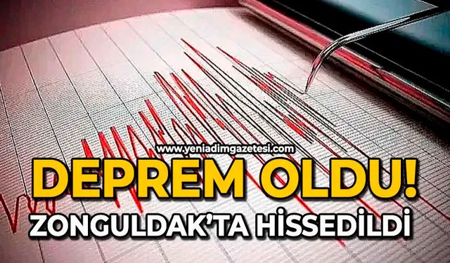 Deprem oldu: Zonguldak’ta hissedildi