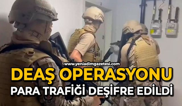 DEAŞ operasyonu: Para trafiği deşifre edildi