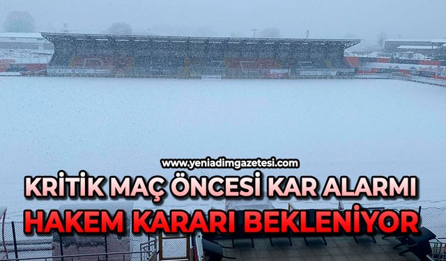 Kritik maç öncesi kar alarmı: Hakem kararı bekleniyor
