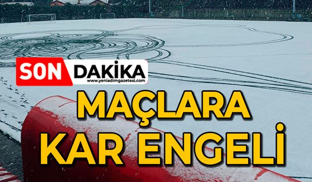 Son dakika; Maçlara kar engeli
