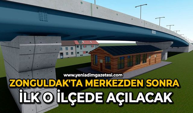 Zonguldak'ta merkezden sonra ilk o ilçede açılacak