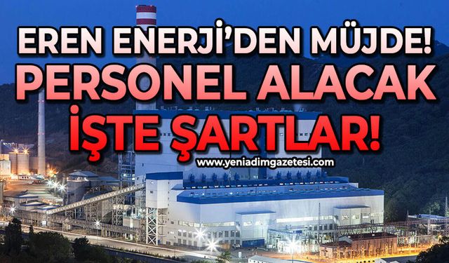 Eren Enerji'den müjde: Personel alacak
