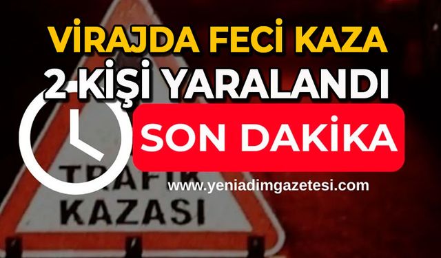 Virajda feci kaza: 2 kişi yaralandı