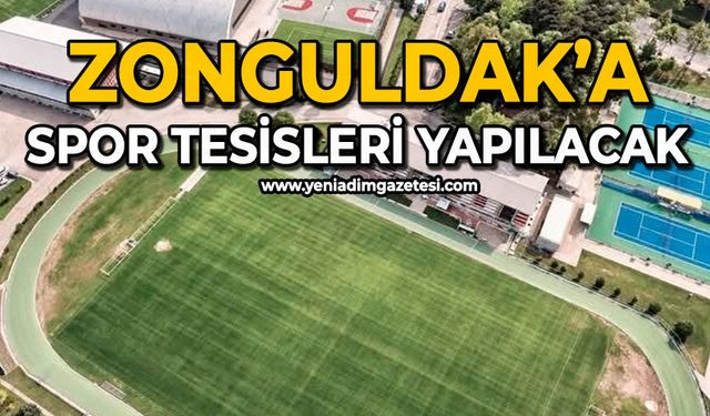 Zonguldak’a spor tesisleri yapılacak