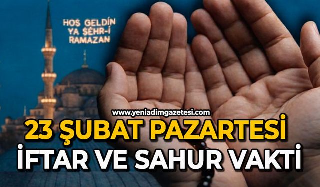 23 Şubat 2026 | Zonguldak İftar ve Sahur Saatleri