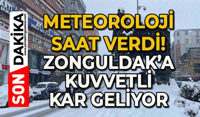 Meteoroloji saat verdi: Zonguldak’a şiddet kar yağışı geliyor