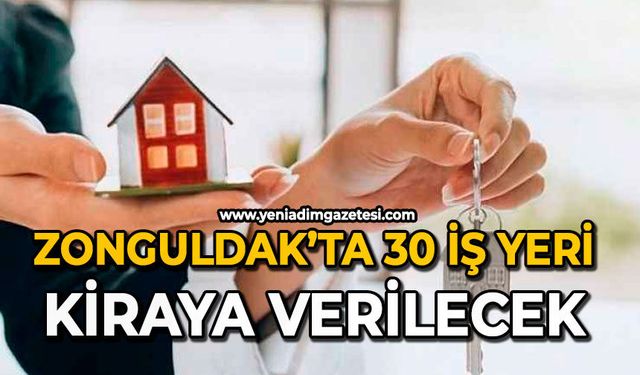 Zonguldak’ta 30 iş yeri kiraya verilecek