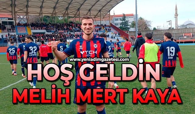 Hoş geldin Melih Mert Kaya