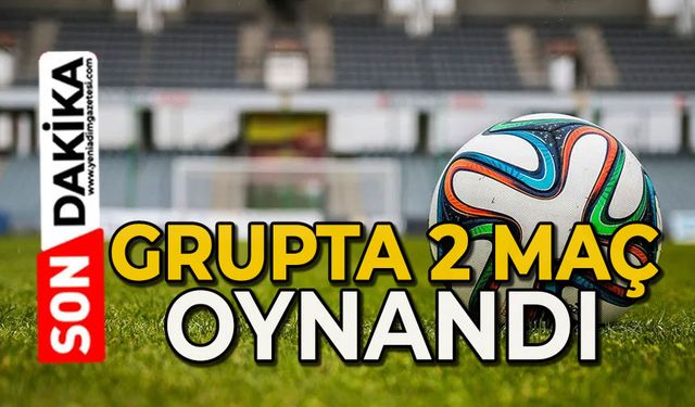 Grupta 2 maç oynandı