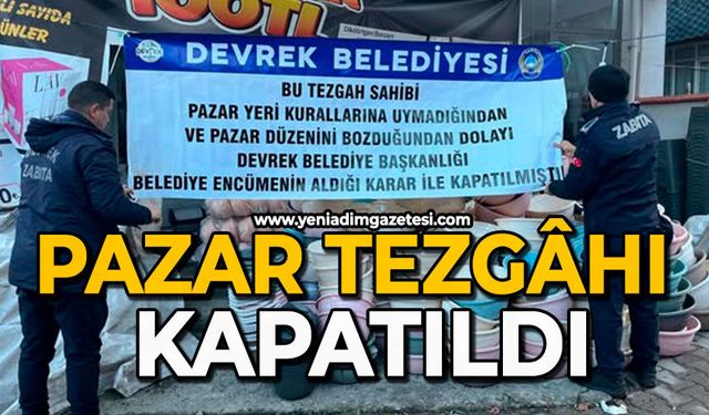 Pazar tezgâhı kapatıldı