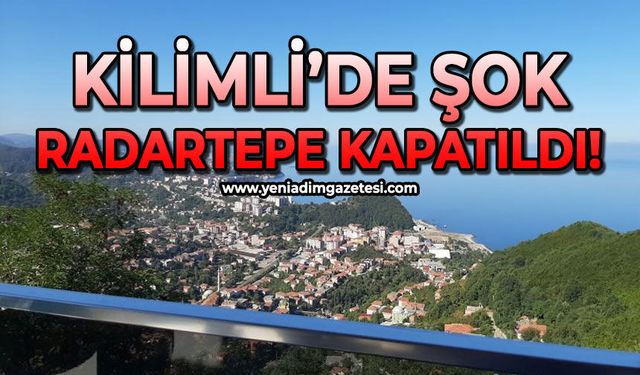Kilimli'de şok: Radartepe kapatıldı!