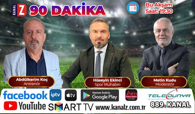 90 Dakika Bu Akşam KANAL Z'de