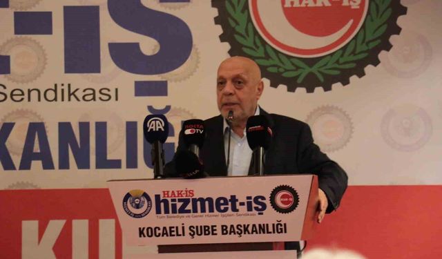 HAK-İŞ Genel Başkanı Mahmut Arslan Kocaeli'de seslendi