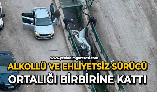 Alkollü ve ehliyetsiz sürücü ortalığı birbirine kattı