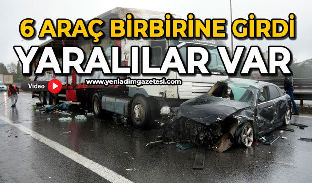 6 araç birbirine girdi: Yaralılar var