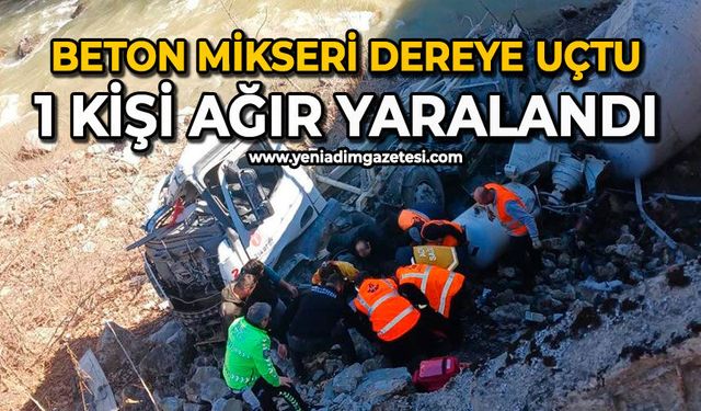 Beton mikseri dereye uçtu: 1 kişi ağır yaralandı