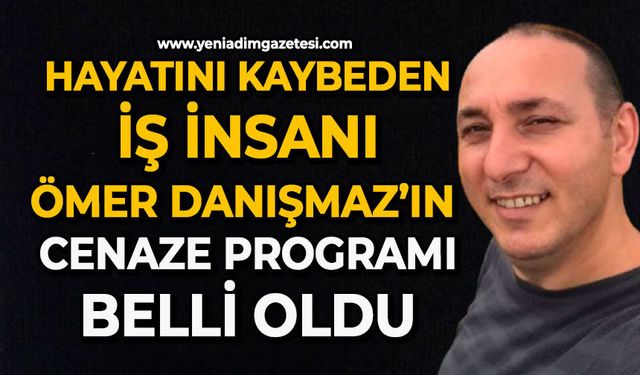 Hayatını kaybeden iş insanı Ömer Danışmaz’ın cenaze programı belli oldu