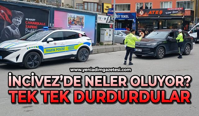 İncivez’de neler oluyor?: Tek tek durdurdular