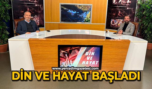Din ve Hayat başladı