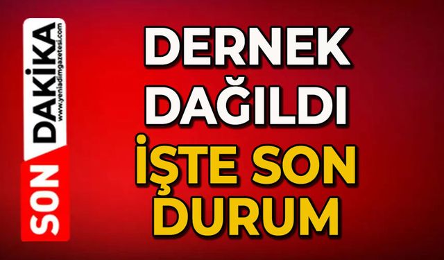 Dernek dağıldı: İşte son durum