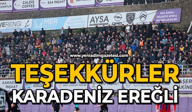 Teşekkürler Karadeniz Ereğli