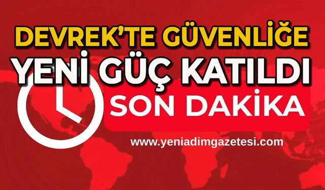 Devrek'te güvenliğe yeni güç katıldı