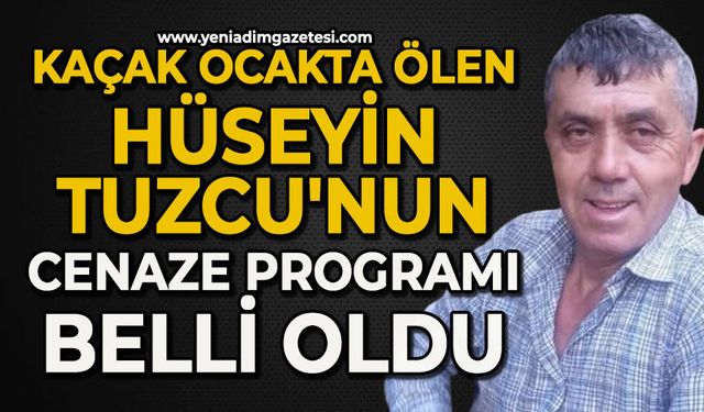 Kaçak ocakta ölen Hüseyin Tuzcu'nun cenaze programı belli oldu