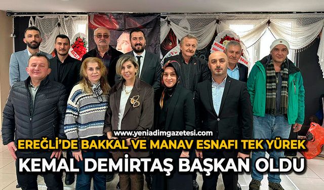 Ereğli’de bakkal ve manav esnafı tek yürek: Kemal Demirtaş başkan oldu