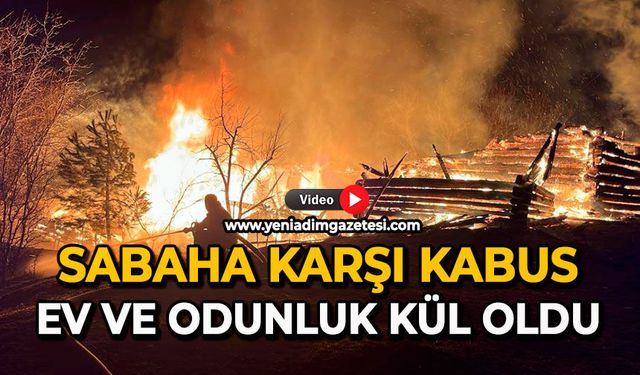 Sabaha karşı kabus: Ev ve odunluk kül oldu