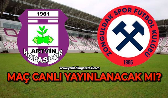 Hopa - Zonguldakspor maçı canlı yayınlanacak mı ?